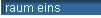 raum eins
